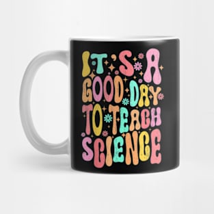 Its A Good Day To Teach Science Teacher Groovy Mug